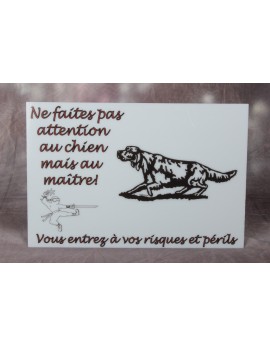 Plaque PVC "ne faites pas attention au chien mais au maitre"